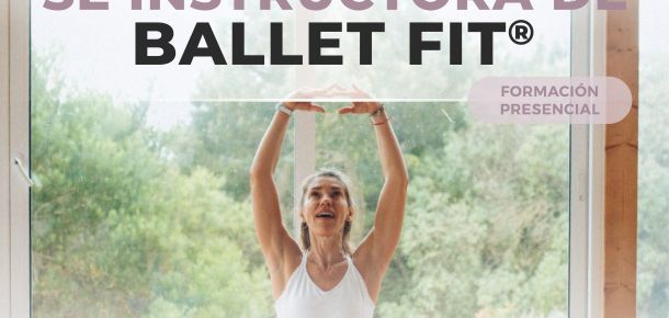 THE SUCCESSFUL BALLET FIT® TRAINING TECHNIQUE COMES TO IBIZA